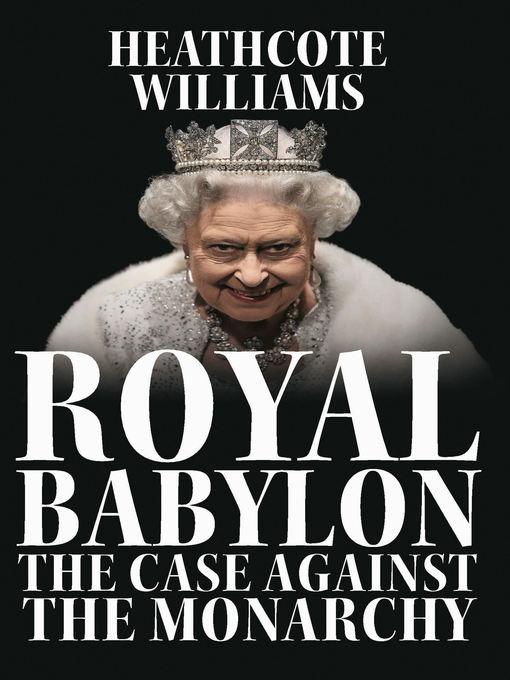Title details for Royal Babylon by Heathcote Williams - Available